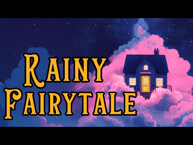 🌧️ A RAINY FAIRYTALE  ✨ Fairies and Giants in the World Above - Magical Story for PEACEFUL Sleep