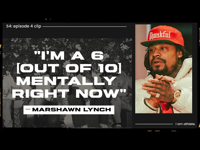 Marshawn Lynch: "Mentally I'm At a 6 out of 10"  | I AM ATHLETE S4 Ep 4 Clip