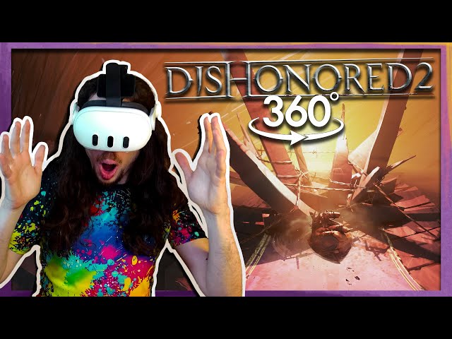 [📼 4K 360 3D] Dishonored 2 as if you were there! 😍