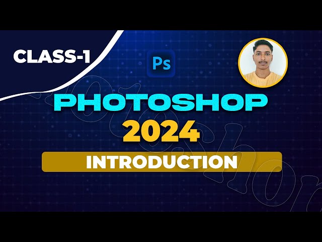 Photoshop 2024 Beginner Class 1 - Introduction: Learn & Explore with Interface & How Layers Works