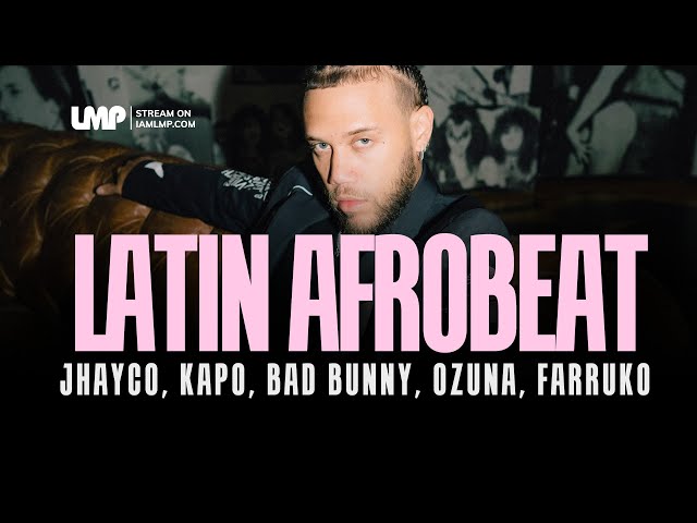 Latin Afrobeat Mix (Bad Bunny, Kapo, Rauw Alejandro, Omah Lay, Moard, Boza) | DJ Noel