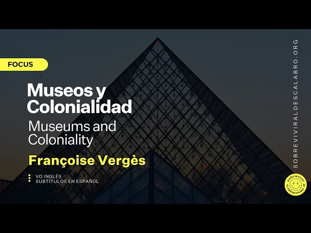 Museums and Coloniality (OV subtitles SPA)