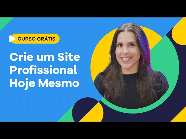 Crie Seu Site Profissional Hoje Mesmo - Curso Completo Grátis