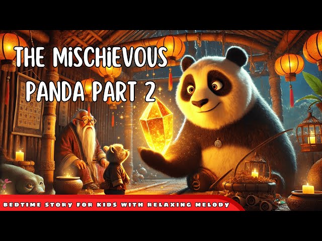 🌙 The Mischievous Panda (Part Two)✨ | Kids Bedtime Zone | Fairy Tales