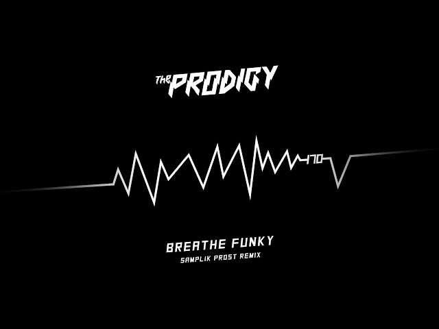 The Prodigy - Breathe Funky (samplik prost remix)