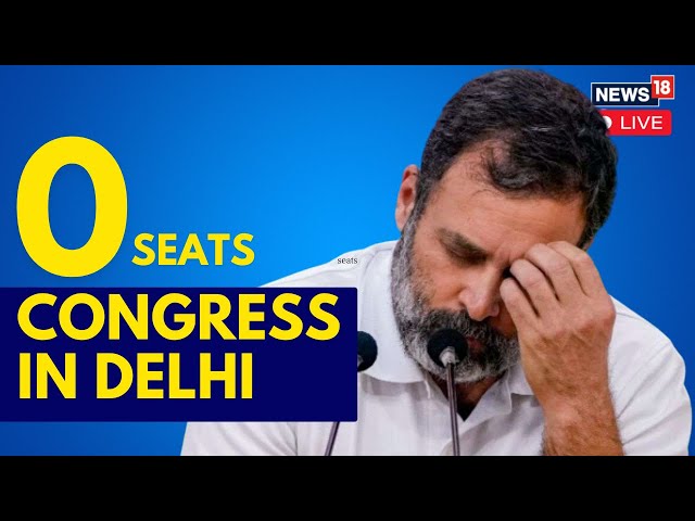 Delhi Elections Result LIVE | Congress Biggest Wipeout In Delhi Elections | Delhi Polls | N18L