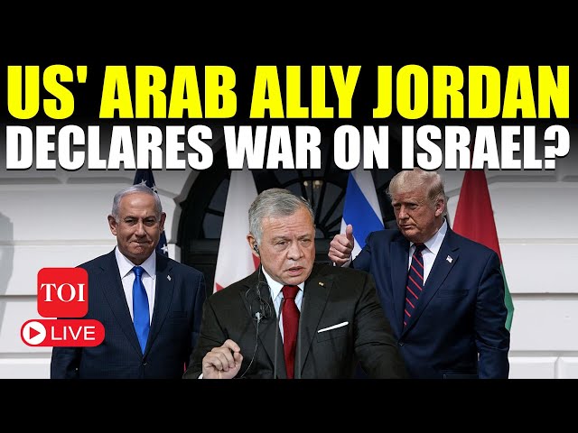 LIVE: Jordan Declares War On Israel? US Ally Rains Fire Over Trump Gaza Plan