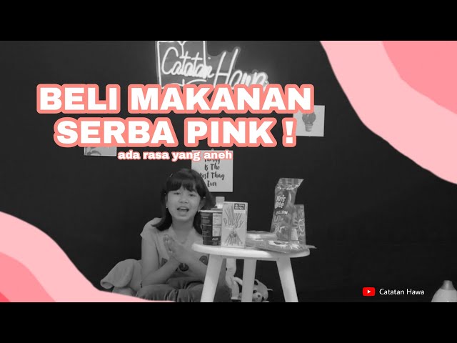 MAKANAN PINK YG RASANYA ANEH