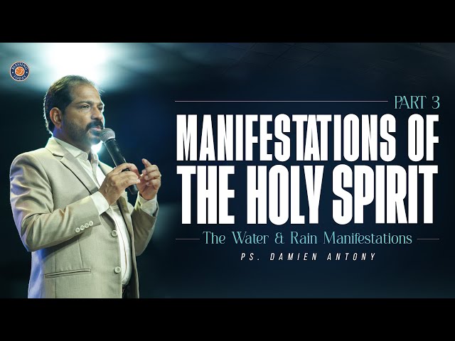 MANIFESTATIONS OF THE HOLY SPIRIT - Part 3  The Water & Rain Manifestations (Eng) |Ps.Damien Antony