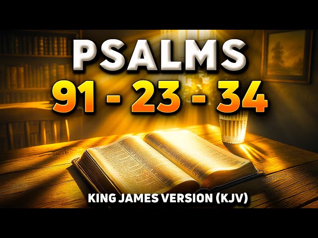 3 Most Powerful Prayers in the Bible with Psalm 91, Psalm 23, and Psalm 34