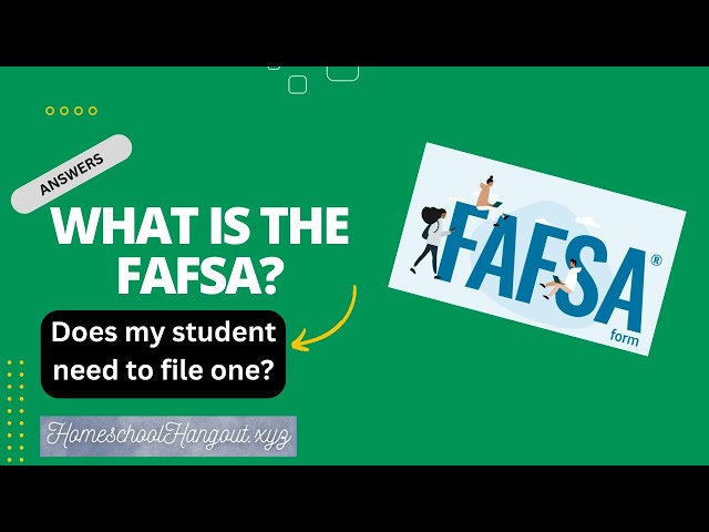 What is the FAFSA? Does my student need to file one? Homeschool Hangout Answers