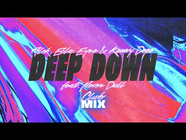 Alok x Ella Eyre x Kenny Dope feat. Never Dull – Deep Down (Club Mix)