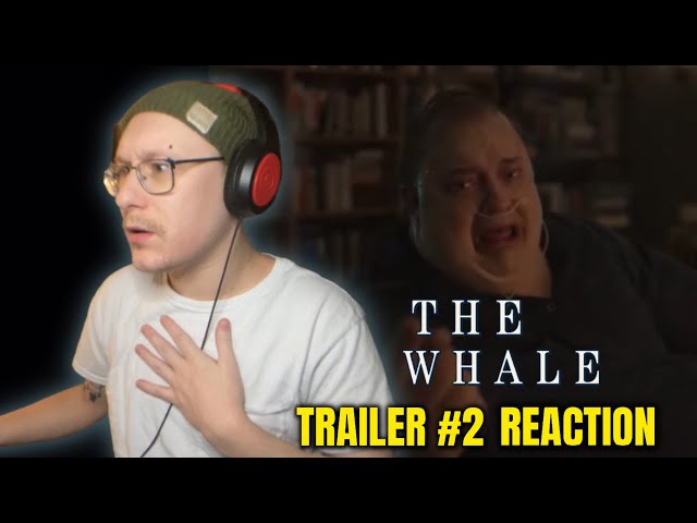 The Whale - Trailer #2 REACTION