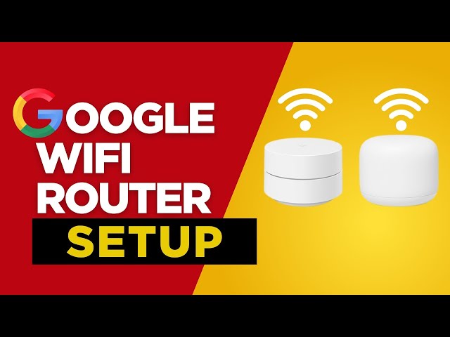 Google WiFi Router Setup