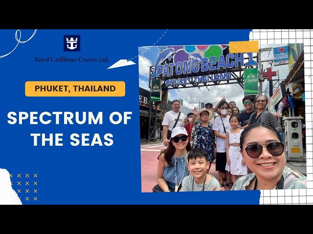 SPECTRUM OF THE SEAS (6D5N) CRUISE | PHUKET, THAILAND (DAY 4)