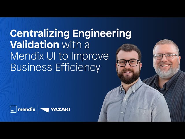 Yazaki - Centralizing Engineering Validation with a Mendix UI to Improve Business Efficiency