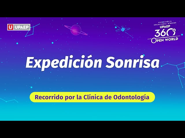 Expedición Sonrisa | Recorrido por la Clínica de Odontología | UPAEP 360 Open World