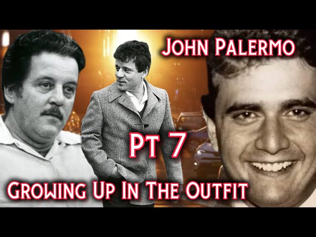 Pt 7 John Palermo My Life Among America’s Most Notorious Mob Figures