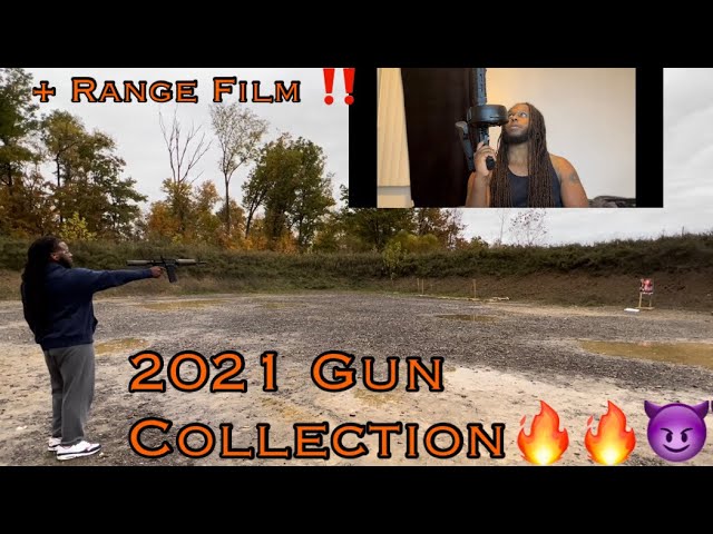 2021 GUN COLLECTION + RANGE FILM (MUST SEE!!!)