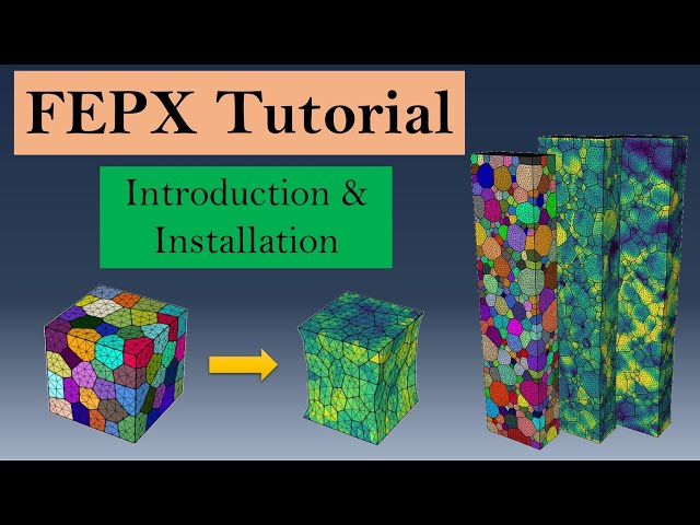 FEPX (Neper's companion program) tutorial part -1 | Introduction and Installation |  CPFEM