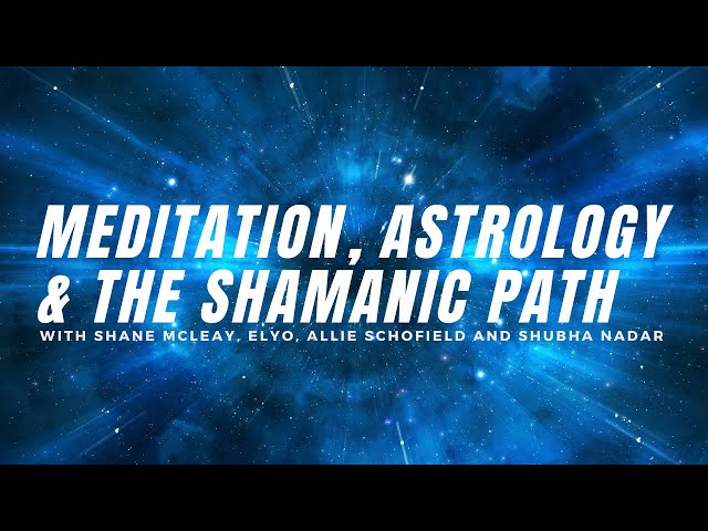 Meditation, Indian Vedic Astrology and the Shamanic Path