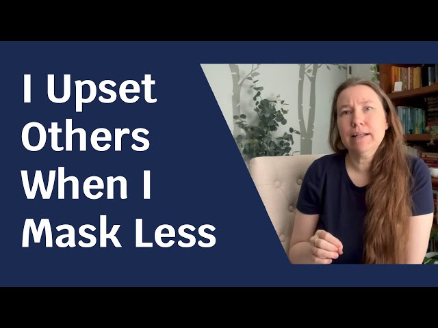 I upset others when I mask less: Learning the difference between masking and sensitivity