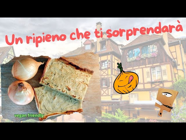 TORTA DI CIPOLLE ALL'ALSAZIANA VEGANA - UN PIATTO DI CONFINE