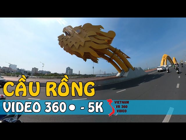 Cầu Rồng Đà Nẵng video 360 độ | Vietnam VR 360 ✔