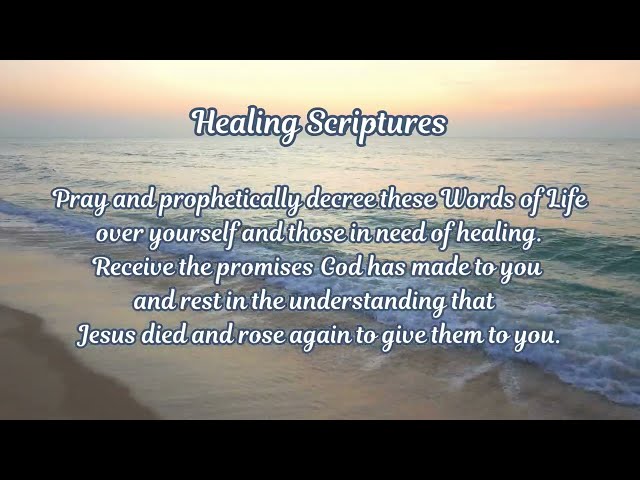 Over 10 Minutes of Healing Scriptures to Decree Over Yourself and Your Loved Ones in Need of Healing