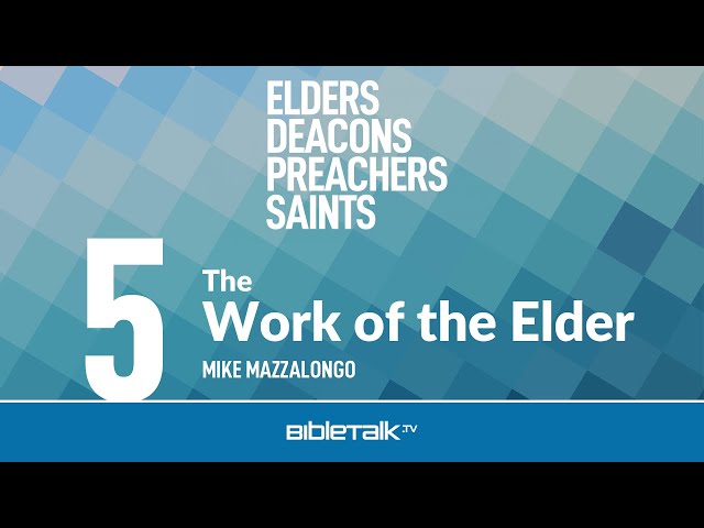 What do Church Elders do? – Mike Mazzalongo | BibleTalk.tv