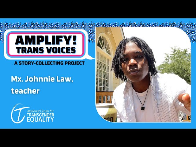 AMPLIFY! Trans Voices: Johnnie Law