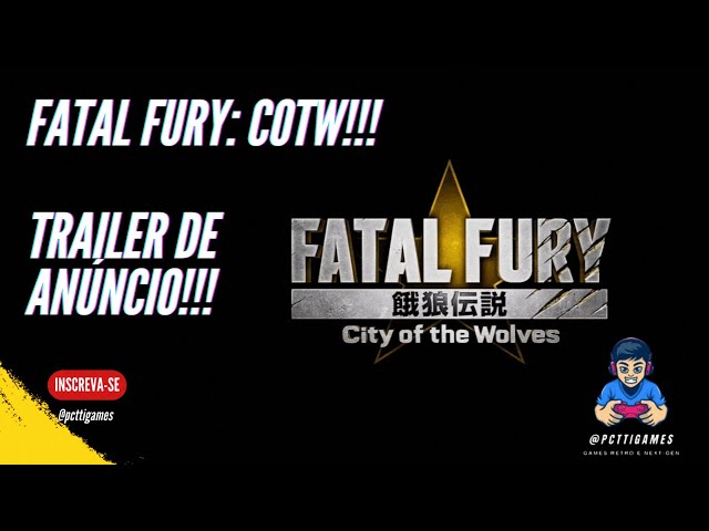 NOVO Fatal Fury: CotW!!! Anúncio!!!