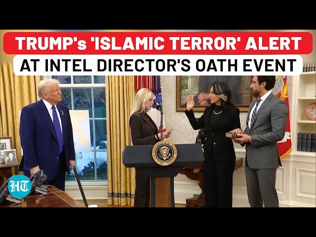 Trump's 'Islamic Terror' Alert As New National Intelligence Chief Tulsi Gabbard Takes Oath | USA