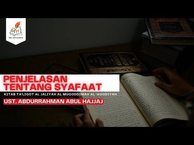 Penjelasan tentang Syafaat Bag. 2 | At Ta'liqot Al Jaliyah M...odiyah | Ust Abdurrahman Abul Hajjaj