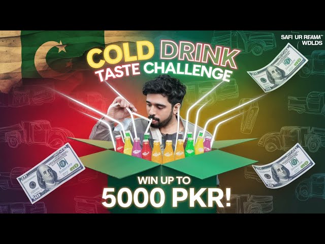 Cold Drink Taste Challenge | Win Up to 5000 PKR! | Safi ur Rehman World | SUBSCRIBER 🥺🥹