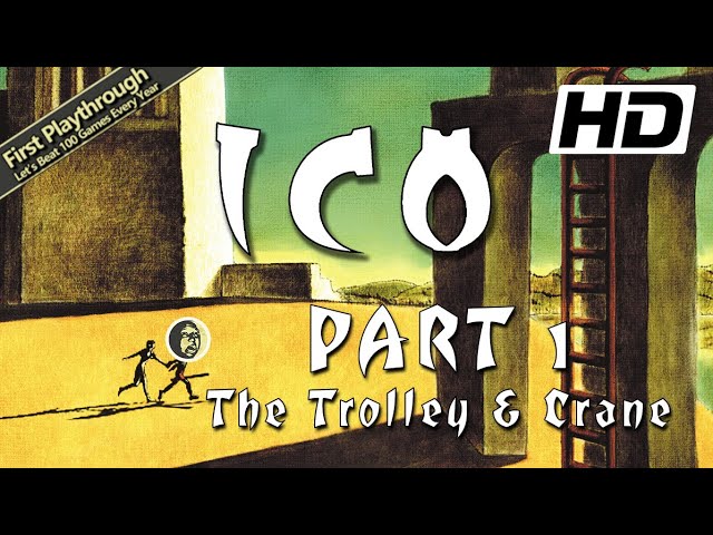 ICO Full Game 1st Playthrough - Part 1: Intro, the Trolley, & the Crane