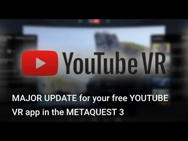 MAJOR UPDATE for your free YOUTUBE VR app in the METAQUEST 3