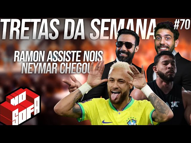 RAMON ASSISTE NO SOFA, NEYMAR CHEGOU, MAROMBA EM QUEDA - No Sofá #070