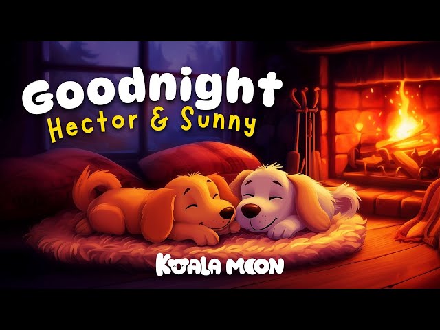 Goodnight Hector & Sunny 🐶💤 Pawsome Bedtime Stories for Kids Who Love Bluey