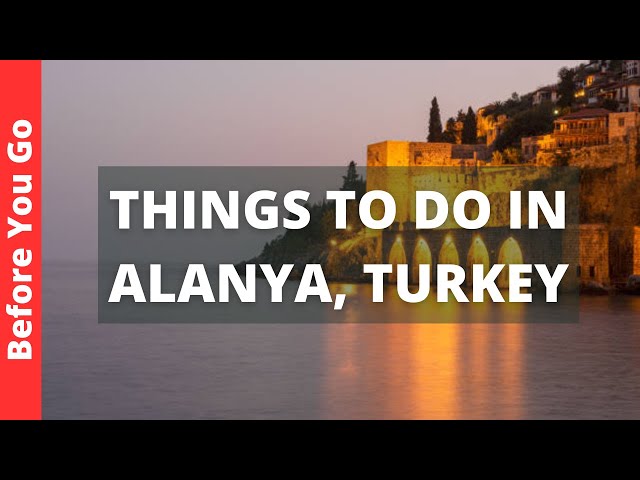 Alanya Turkey Travel Guide: 11 BEST Things to Do in Alanya