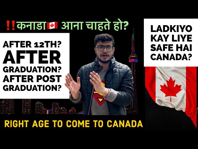 Right Age to Come to Canada | Canada Immigration 2023 | Canada Study Visa