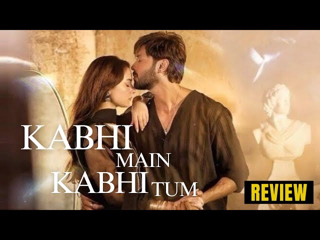 Kabhi Main Kabhi Tum | A Heartfelt Exploration of Love and Sacrifice | Review