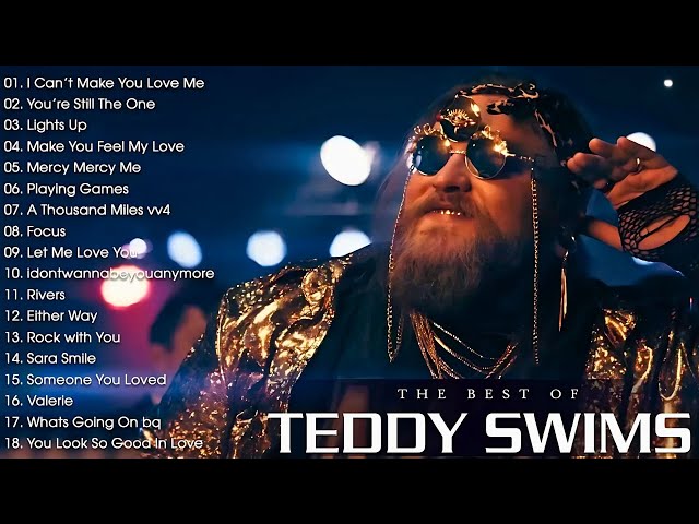 Teddy Swims 2025 Greatest Hits Full Album - Best Songs of Teddy Swims - Teddy Swims Collection 2025🔔