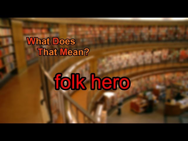 What does folk hero mean?