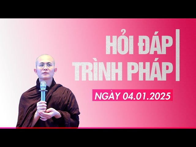 Hỏi đáp - Trình pháp ngày 04.01.2025 | Sư Thanh Minh | Chùa Phúc Minh