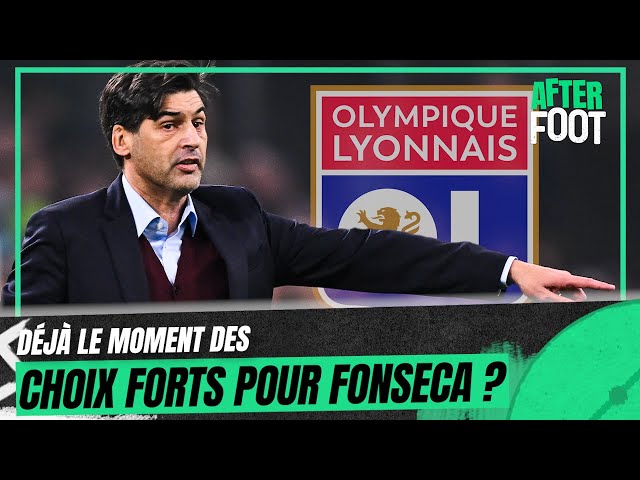 OL : Déjà le moment des choix forts pour Fonseca ?