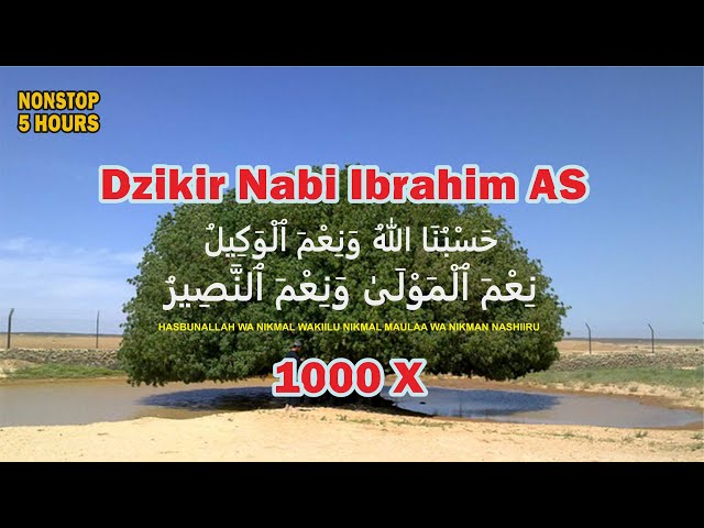 dzikir nabi Ibrahim 1000 x | non stop 5 hours hasbunallah wanikmal wakil nikmal maula wanikman nasir