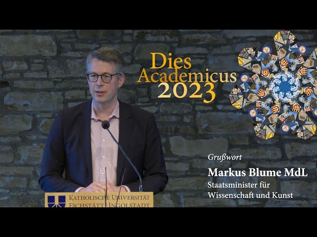 Markus Blume MdL: Grußworte zum Dies Academicus der KU