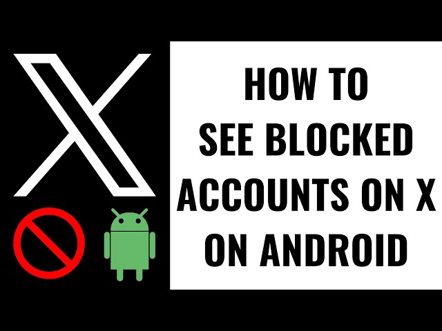 How to See Blocked Accounts on X on Android