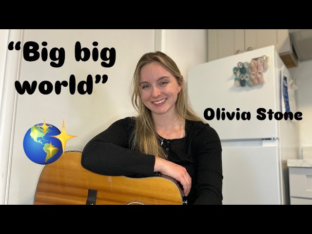 “Big Big World” | Original song | Olivia Stone Music